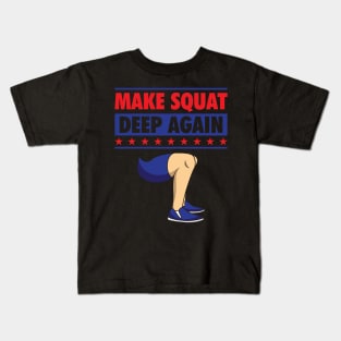 Make Squat Deep Again Kids T-Shirt